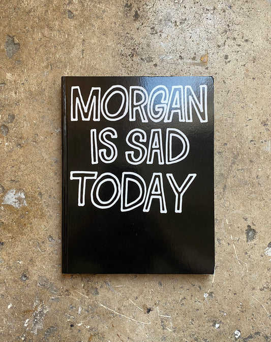 Morgan Is Sad Today