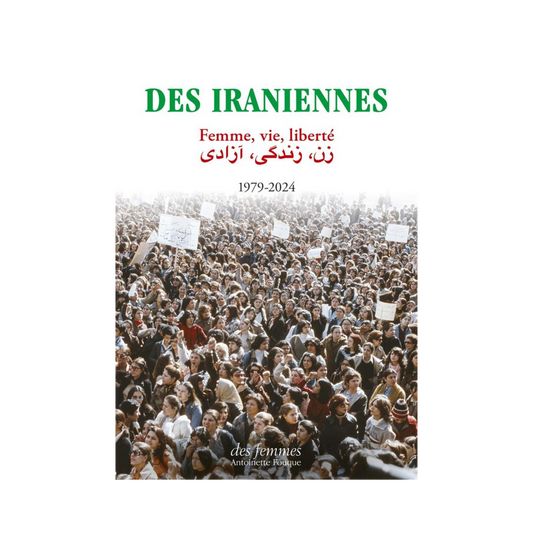 Des Iraniennes - Femme, vie, liberté - 1979-2024